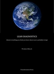Lean diagnostics. Almost Everything You Think You Know About Lean is Probably Wrong cover image