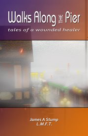 Walks along the pier. Tales Of A Wounded Healer cover image