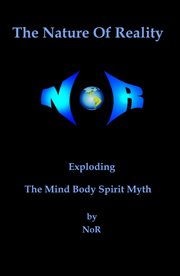 The nature of reality. Exploding The Mind Body Spirit Myth cover image