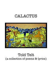 Told telt. A Collection Of Poems And Lyrics cover image