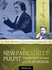 The Word and the Spirit: ten sermons on the theme of the Word of God and the work of the Holy Spirit, the New Park Street Pulpit and the Metropolitan Tabernacle Pulpit cover image
