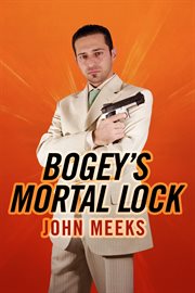Bogey's mortal lock cover image