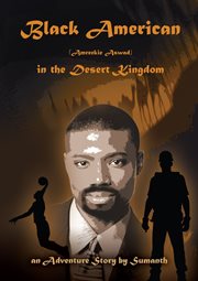 Black american (amreekie aswad) in the desert kingdom, vol. i cover image