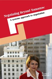 Negotiating beyond tomorrow. A Systems Approach to Negotiation cover image