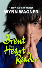 Brent: the heart reader. A New Age Romance cover image