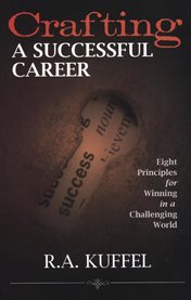 Crafting a successful career. Eight Principles for Winning in a Challenging World cover image