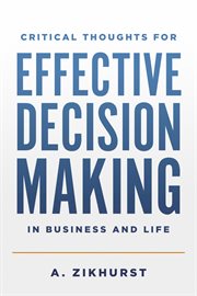 Critical thoughts for effective decision making in business and life cover image