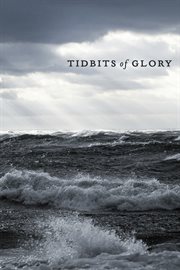 Tidbits of glory cover image