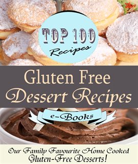 Cover image for Top 100 Gluten Free Dessert Recipes