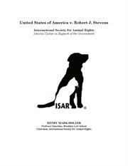 United states of america v. robert j. stevens. International Society for Animal Rights, Amicus Curiae in Support of the Government cover image