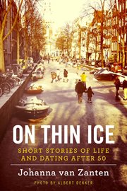 On thin ice. Short Stories Of Life And Dating After 50 cover image