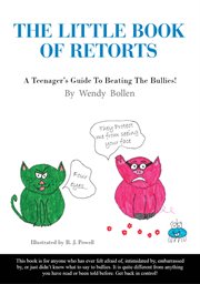 The little book of retorts. A Teenager's Guide To Beating The Bullies cover image