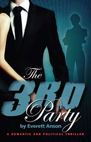 The 3rd party. A Romantic and Political Thriller cover image