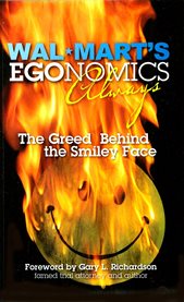 Wal-mart's egonomics: always. The Greed Behind the Smiley Face cover image