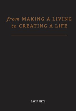 Cover image for From 'Making a Living' to Creating a Life