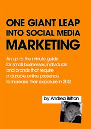One giant leap into social media marketing. An Up To The Minute Guide For Small Businesses, Individuals, And Brands That Require A Durable Onlin cover image