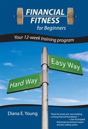 Financial fitness for beginners: a 12-week training program cover image
