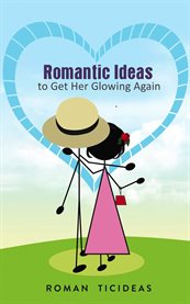 Romantic ideas to get her glowing again cover image