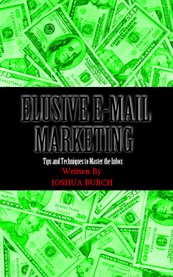 Elusive e-mail marketing. Tips and Techniques To Master the Inbox cover image