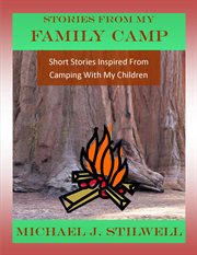 Stories from my family camp. Stories Inspired from Camping with my Children cover image