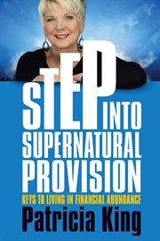 Step into supernatural provision. Keys to Living in Financial Abundance cover image