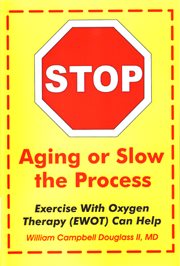 Stop aging or slow the process. Exercise with Oxygen Therapy (EWOT) Can Help cover image