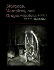 Stargods, vampires, and dragon-wolves cover image