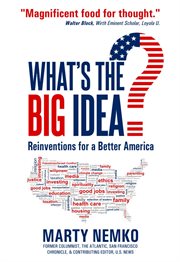 What's the big idea?. Reinventions for a Better America cover image