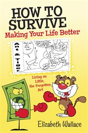 How to survive, making your life better. Living on Little, the Forgotten Art cover image