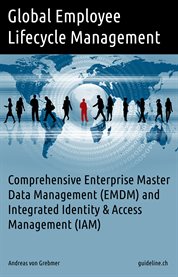 Global employee lifecycle management. Comprehensive Enterprise Master Data Management (EMDM) and Integrated IAM cover image