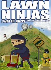 Lawn ninjas and water nazis. Short Stories from Guantanamo Bay, Cuba cover image