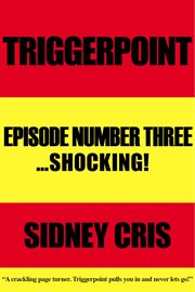 Triggerpoint: episode number three. ...Shocking cover image