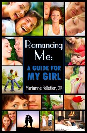 Romancing me. A Guide for My Girl cover image