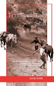 Ten feet tall, still: a personal odyssey cover image