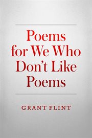 Poems for we who don't like poems cover image