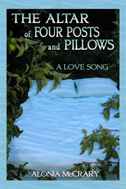 The altar of four posts and pillows. A Love Song cover image
