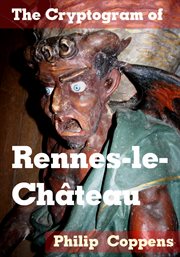 The cryptogram of rennes-le-chateau. A Guide to an Enigmatic Village cover image