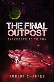 The final outpost. Taskforce to Trigon cover image