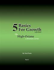 5 basics for growth. The High-Octane Christian Series cover image