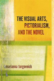 The visual arts, pictorialism, and the novel: James, Lawrence, and Woolf cover image