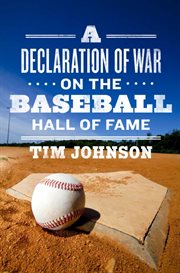 A declaration of war on the baseball hall of fame cover image