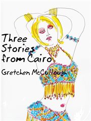 Three stories from cairo cover image