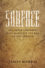Surface. All Inner Struggle Will Manifest Its Way to the Surface cover image