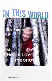 In this world. The Poems of Helen Love Simeonov cover image