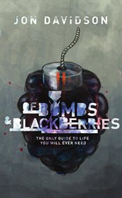 Of bombs and blackberries. The Only Guide to Life You Will Ever Need cover image