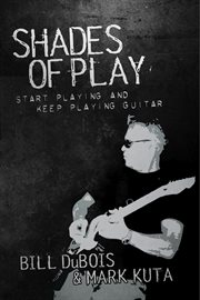 Shades of play. Start Playing and Keep Playing Guitar cover image