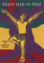 From seed to tree. A Children's Yoga Sequence and Ebook cover image