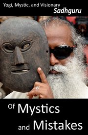 Of mystics and mistakes: the journey from confusion to clarity, from error to enlightenment, from self-deception to self-discovery cover image