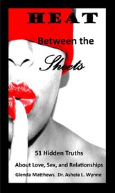 Heat between the sheets. 51 Hidden Truths About Love, Sex and Relationships cover image