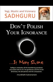 Don't polish your ignorance: -It may shine cover image